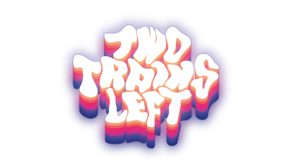 Two Trains Left