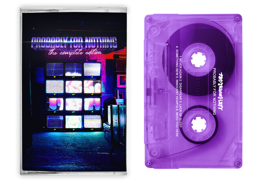 Probably For Nothing - The Complete Edition Cassette Tape
